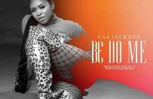 Yaa Jackson – B3 Do Me