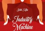 Sista Afia – Industry Machine (Efia Odo Diss)