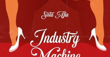 Sista Afia – Industry Machine (Efia Odo Diss)