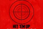 Kwaku DMC – Hit ‘Em Up Ft Jay Bahd, Skyface SDW, Reggie, Braa Benk & O’Kenneth