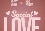 Wendy Shay – Special Love Ft King Paluta