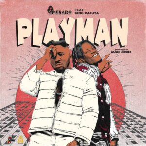 Amerado – Playman Ft King Paluta