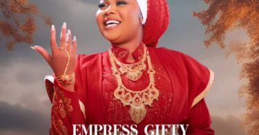 Empress Gifty – Watch Me