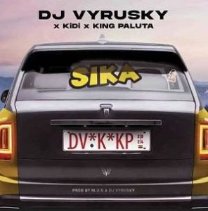 DJ Vyrusky – Sika Ft Kidi & King Paluta