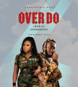 Joyce Blessing – Over Do Remix Ft Amerado