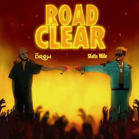 Mr Drew – Road Clear Ft Shatta Wale