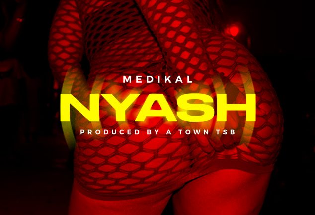 Medikal – Nyash