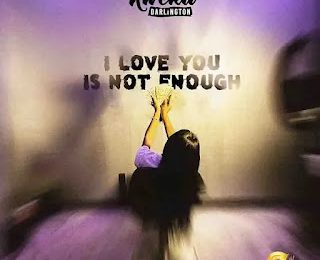 Kweku Darlington – I Love You Is Not Enough