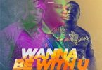 Magic Rocker – Wanna Be With U Ft Jo-B, E-Van Styles & Lazzy