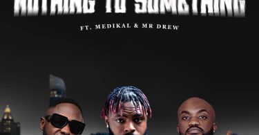 Uncle Rich – Nothing To Something Ft. Medikal & Mr Drew