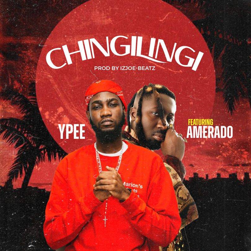 Ypee – Chingilingi ft. Amerado