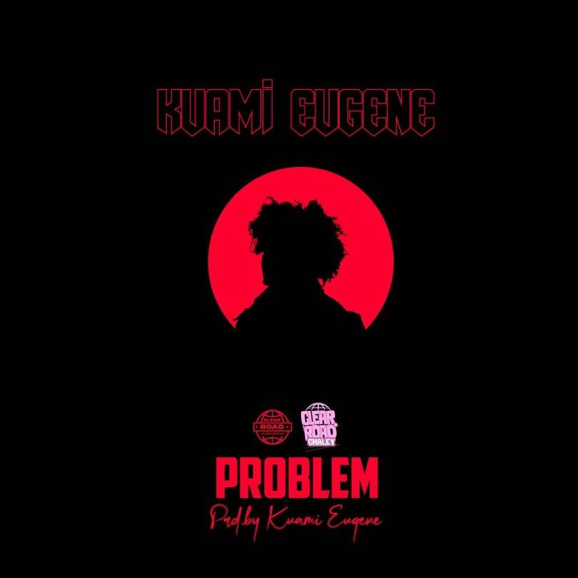 Kuami Eugene – Problem