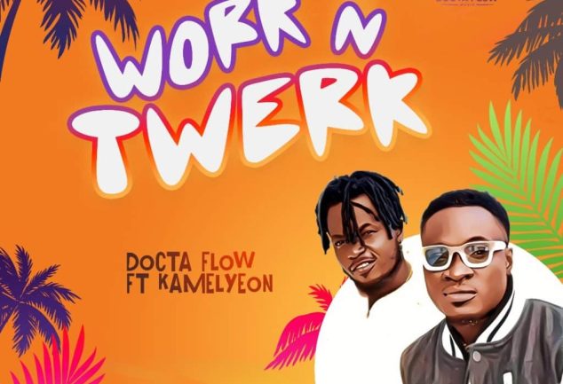 Docta Flow – Work n Twerk Ft Kamelyeon